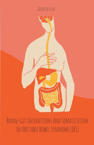 Brain-Gut Interactions And Somatization in Irritable Bowel Syndrome (IBS)