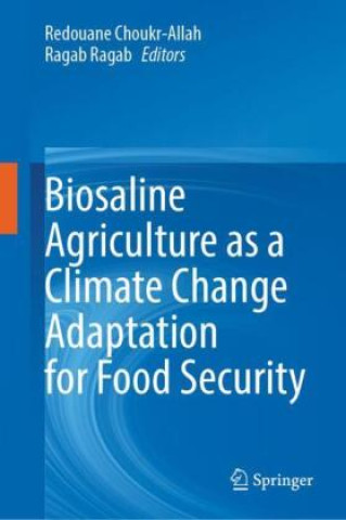 Biosaline Agriculture as a Climate Change Adaptation for Food Security