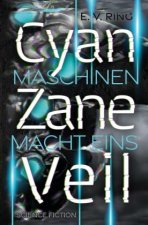 Maschinenmacht 1 - Cyan Zane Veil