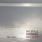 DIE STILLE SCHÖNHEIT DES SEINS