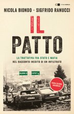 patto. Da Ciancimino a Dell'Utri. La trattativa Stato e mafia nel racconto inedito di un infiltrato