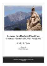 mano che obbedisce all’intelletto: il metodo flessibile e la Pietà Fiorentina