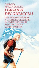 giganti dei ghiacciai. Dal Tor des Géants al Tor des Glaciers in gara sugli alti sentieri della Valle d'Aosta