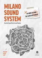 Milano sound system. 100 anni di suoni all'ombra del Duomo