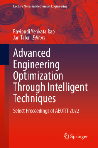 Advanced Engineering Optimization Through Intelligent Techniques