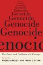 Genocide: The Power and Problems of a Concept