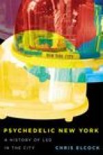 Psychedelic New York: A History of LSD in the City