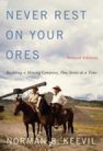 Never Rest on Your Ores: Building a Mining Company, One Stone at a Time, Second Edition Volume 26