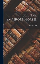 All The Emperors Horses