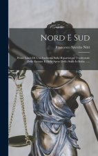 Nord E Sud: Prime Linee Di Una Inchiesta Sulla Ripartizione Territoriale Delle Entrate E Delle Spese Dello Stato In Italia ......