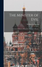The Minister of Evil: The Secret History of Rasputin's Betrayal of Russia
