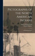 Pictographs of the North American Indians: A Preliminary Paper