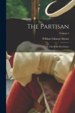 The Partisan: A Tale of the Revolution; Volume 2