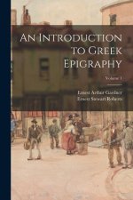An Introduction to Greek Epigraphy; Volume 1