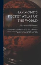 Hammond's Pocket Atlas Of The World: Containing New Colored Maps Of Each State And Territory Of The United States And Of Every Country In The World. W