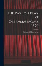 The Passion Play at Oberammergau, 1890