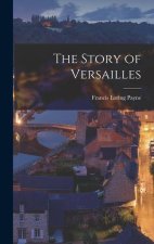 The Story of Versailles