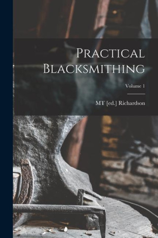 Practical Blacksmithing; Volume 1