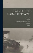 Texts Of The Ukraine peace: With Maps