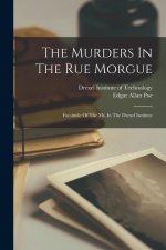 The Murders In The Rue Morgue: Facsimile Of The Ms. In The Drexel Institute