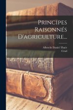 Principes Raisonnés D'agriculture...