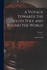 A Voyage Towards the South Pole and Round the World; Volume 1