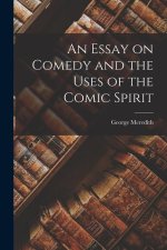 An Essay on Comedy and the Uses of the Comic Spirit