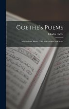 Goethe's Poems: Selected and Edited With Introduction and Notes