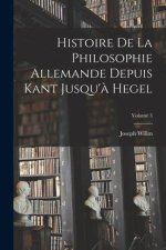 Histoire De La Philosophie Allemande Depuis Kant Jusqu'? Hegel; Volume 3