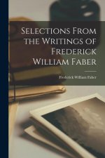 Selections From the Writings of Frederick William Faber