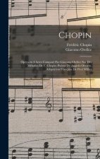 Chopin; op?ra en 4 actes composé par Giacomo Orefice sur des mélodies de F. Chopin. Po?me de Angiolo Orvieto. Adaptation française de Paul Milliet
