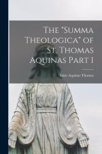 The Summa Theologica of St. Thomas Aquinas Part 1
