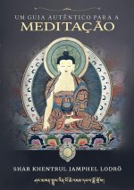 Um Guia Aut?ntico para a Meditaç?o