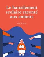Le harc?lement scolaire raconté aux enfants