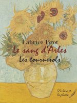 LE SANG D'ARLES LES TOURNESOLS