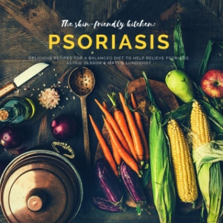 The skin-friendly kitchen: psoriasis (Mattis Lundqvist,Astrid Olsson)(Miękka)