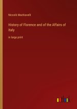 History of Florence and of the Affairs of Italy