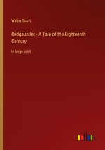 Redgauntlet - A Tale of the Eighteenth Century