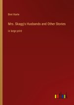 Mrs. Skagg's Husbands and Other Stories