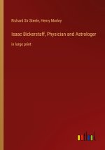 Isaac Bickerstaff, Physician and Astrologer
