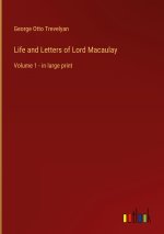 Life and Letters of Lord Macaulay