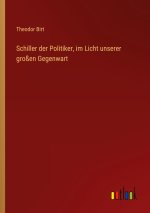 Schiller der Politiker, im Licht unserer großen Gegenwart