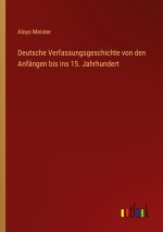 Deutsche Verfassungsgeschichte von den Anfängen bis ins 15. Jahrhundert