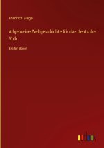 Allgemeine Weltgeschichte für das deutsche Volk