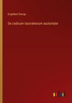 De codicum Isocrateorum auctoritate