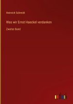 Was wir Ernst Haeckel verdanken