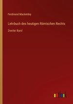 Lehrbuch des heutigen Römischen Rechts