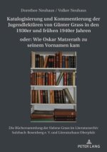 Katalogisierung und Kommentierung der Jugendlektüren von Günter Grass in den 1930er und frühen 1940er Jahren oder: Wie Oskar Matzerath zu seinem Vorna