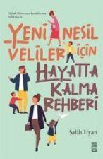 Yeni Nesil Veliler Icin Hayatta Kalma Rehberi