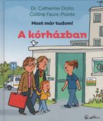 A kórházban - Most már tudom!